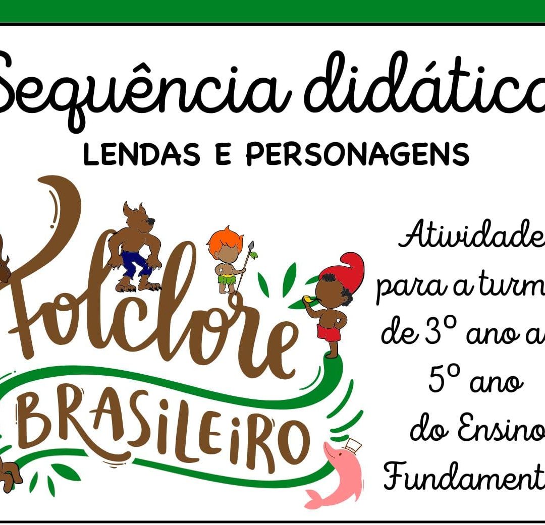 SEQUÊNCIA DIDÁTICA FOLCLORE - 3° ANO AO 5º DO ENSINO FUNDAMENTAL