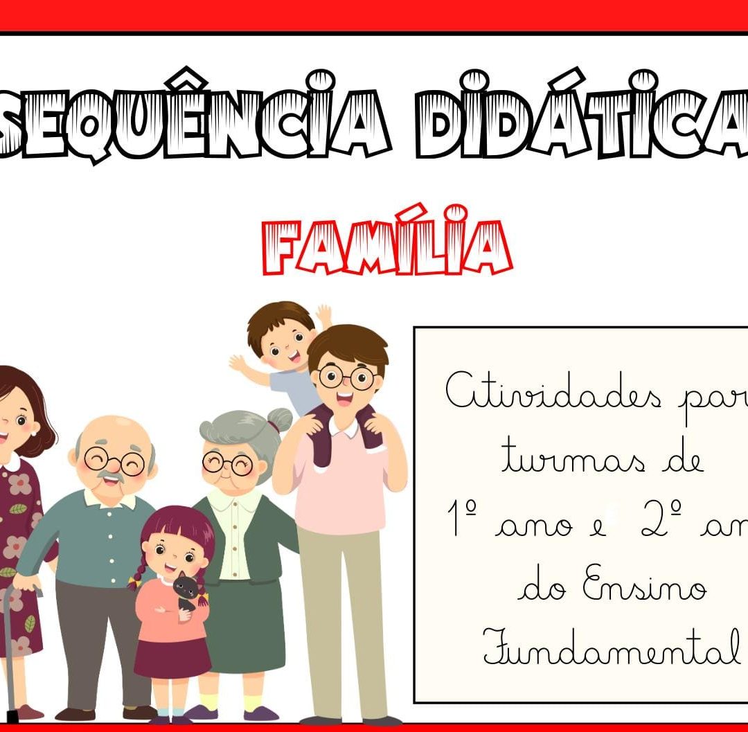 SEQUÊNCIA DIDÁTICA – FAMÍLIA 1º ANO E 2º ANO DO ENSINO FUNDAMENTAL