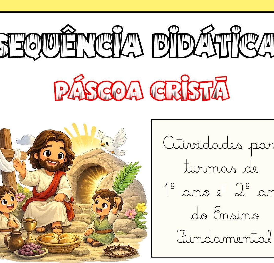 SEQUÊNCIA DIDÁTICA PÁSCOA CRISTÃ - 1º ANO E 2º ANO DO ENSINO FUNDAMENTAL