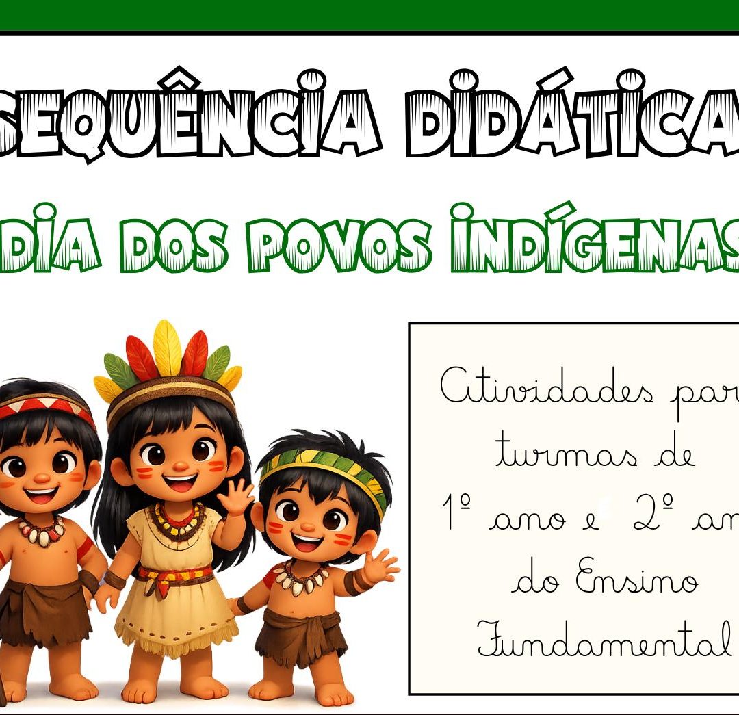 📚 SEQUÊNCIA DIDÁTICA – DIA DOS POVOS INDÍGENAS - 1º ANO E 2º ANO DO ENSINO FUNDAMENTAL