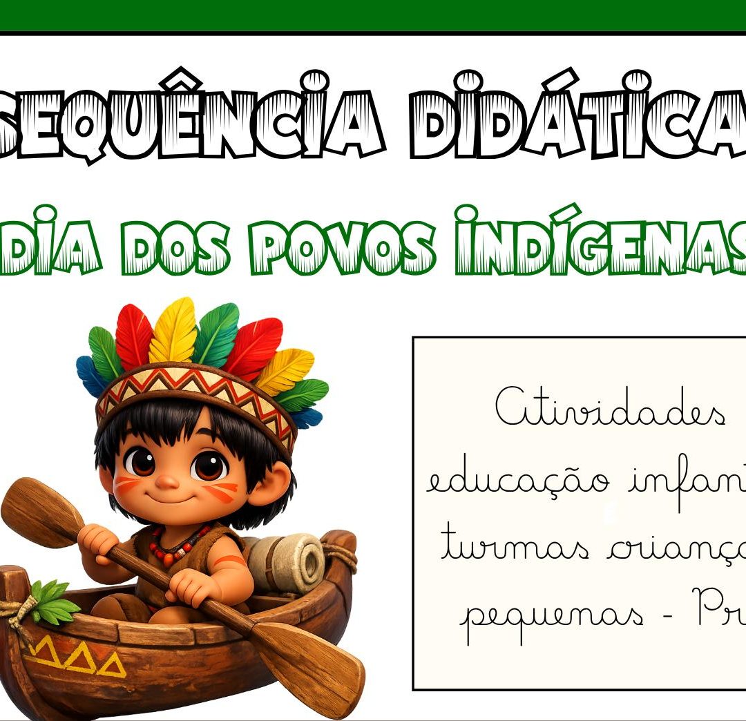 SEQUÊNCIA DIDÁTICA – DIA DOS POVOS INDÍGENAS  EDUCAÇÃO INFANTIL - PRÉ