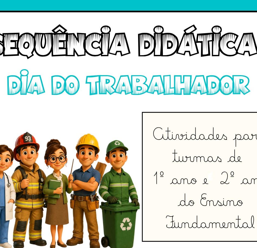 📚 SEQUÊNCIA DIDÁTICA – DIA DO TRABALHADOR - 1º ANO E 2º ANO DO ENSINO FUNDAMENTAL