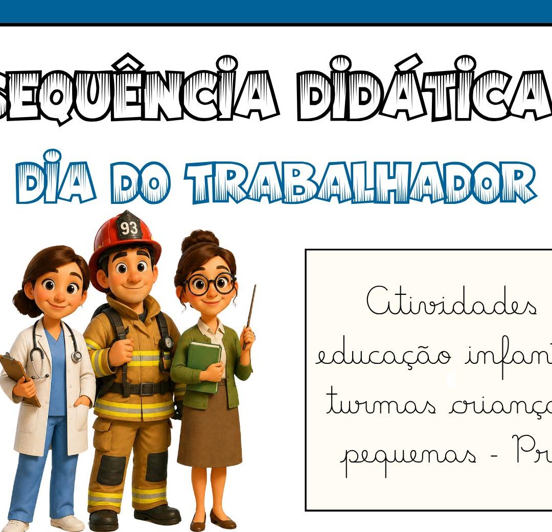 SEQUÊNCIA DIDÁTICA – DIA DO TRABALHADOR EDUCAÇÃO INFANTIL – PRÉ