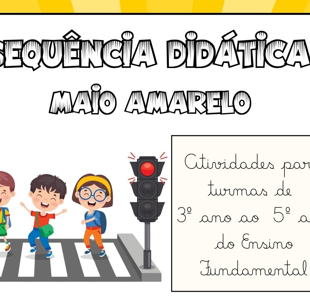 SEQUÊNCIA DIDÁTICA: MAIO AMARELO - 3º ANO AO 5º ANO DO ENSINO FUNDAMENTAL