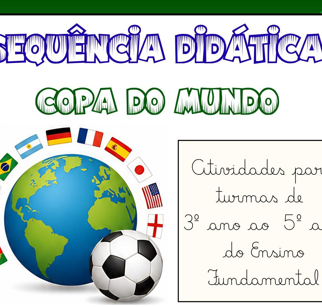 🌍 SEQUÊNCIA DIDÁTICA – COPA DO MUNDO 2026: 3ºANO AO 5ºANO DO ENSINO FUNDAMENTAL