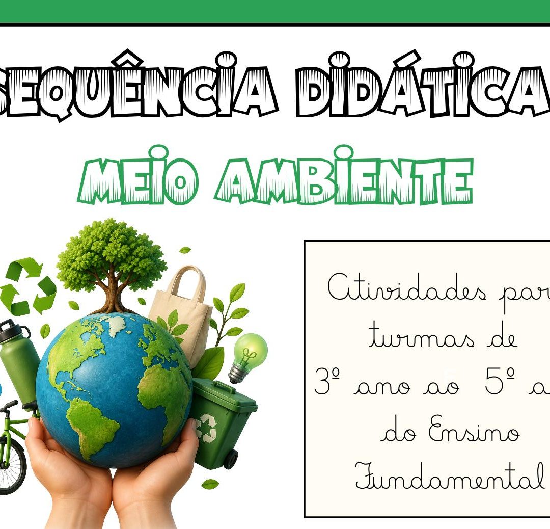 🌱 SEQUÊNCIA DIDÁTICA – MEIO AMBIENTE (3º AO 5º ANO)