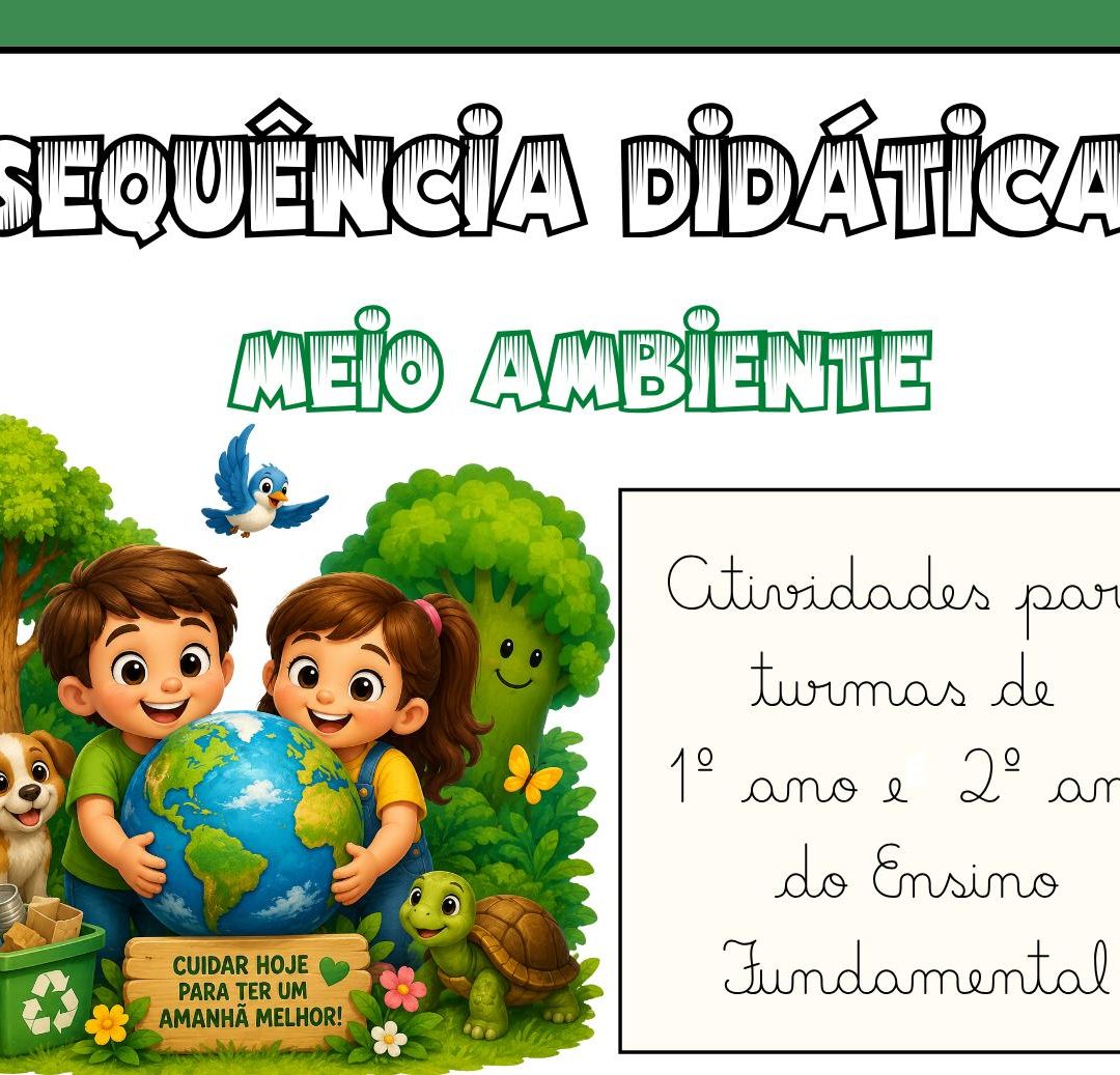 🌎 SEQUÊNCIA DIDÁTICA MEIO AMBIENTE – 1º ANO E 2º ANO DO ENSINO FUNDAMENTAL 🌱