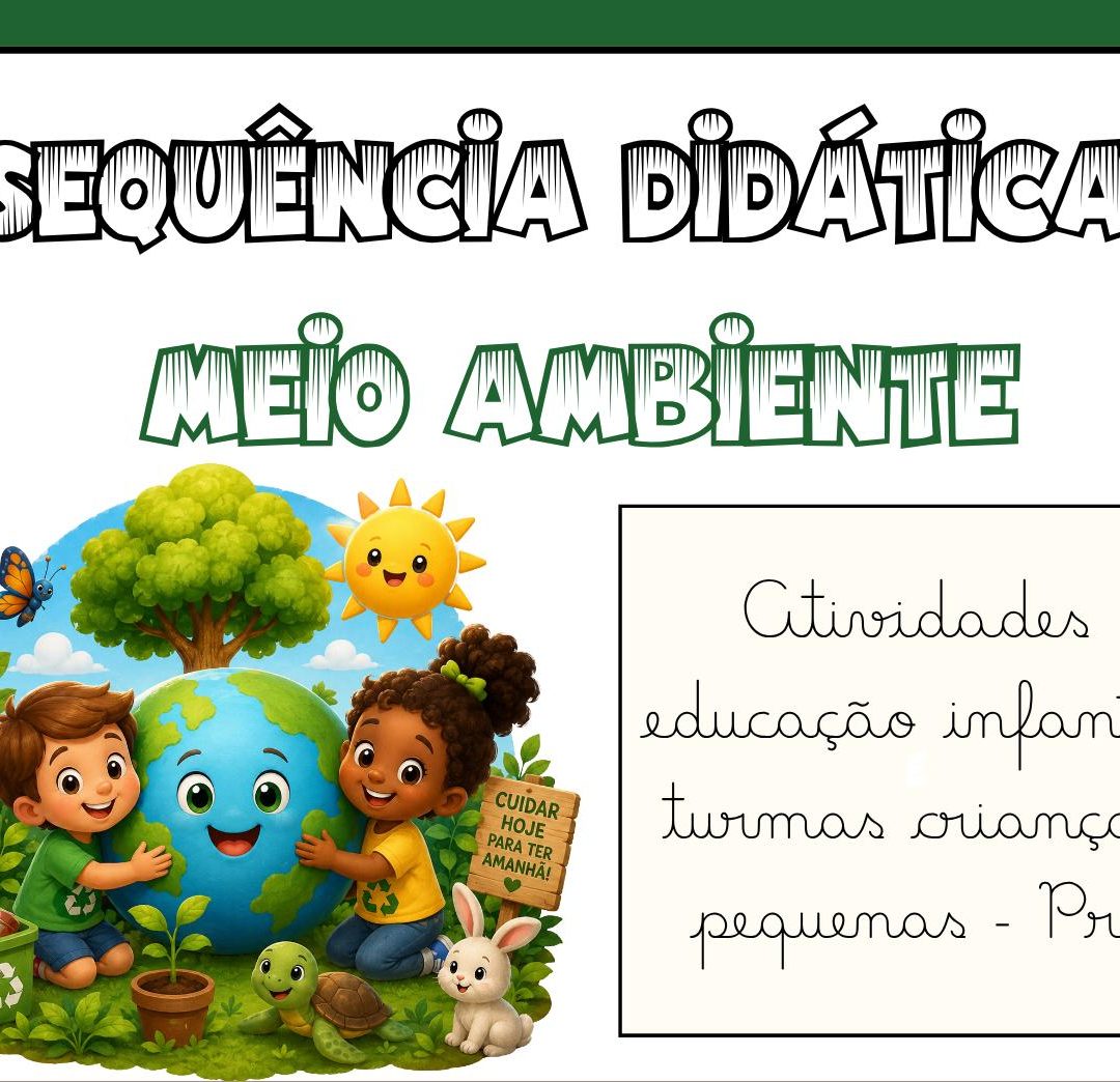 🌎 SEQUÊNCIA DIDÁTICA MEIO AMBIENTE – EDUCAÇÃO INFANTIL | PRÉ 🌱