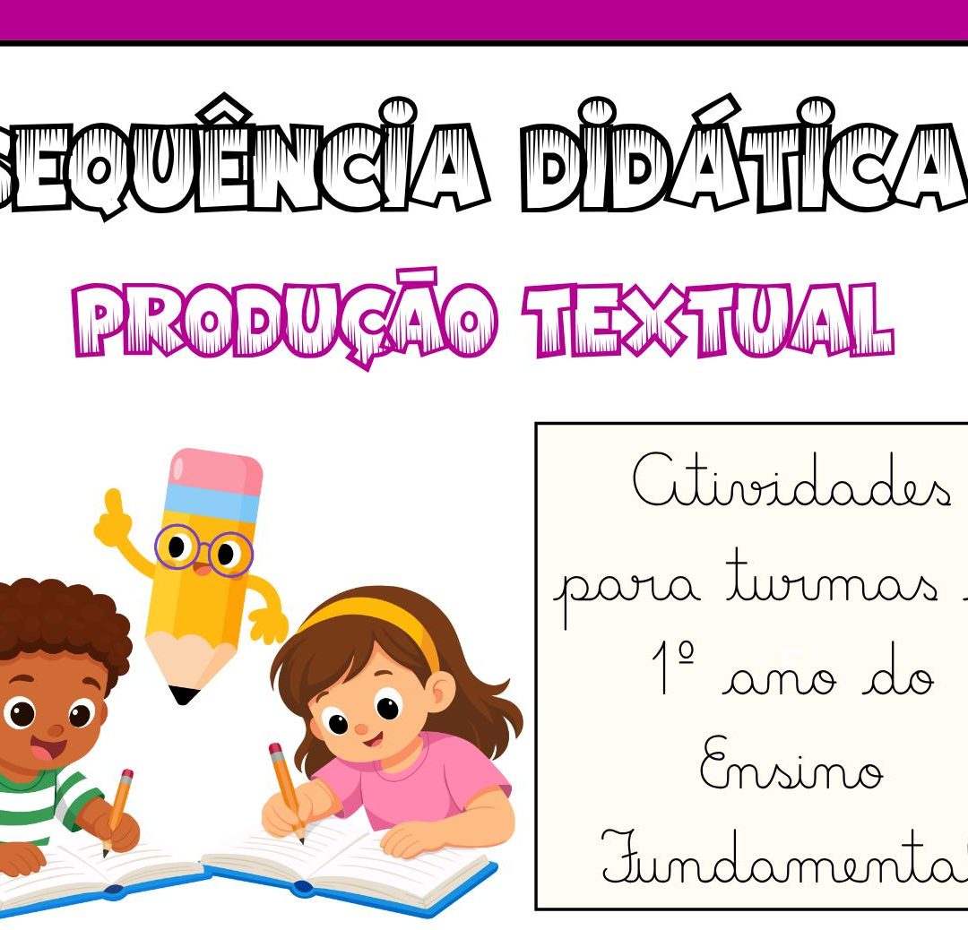 📚 SEQUÊNCIA DIDÁTICA – PRODUÇÃO TEXTUAL | 1º ANO
