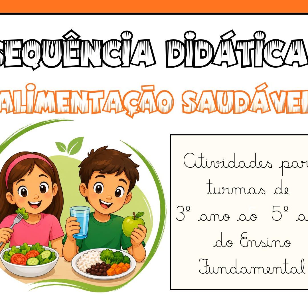 SEQUÊNCIA DIDÁTICA ALIMENTAÇÃO SAUDÁVEL 3º AO 5º ANO DO ENSINO FUNDAMENTAL