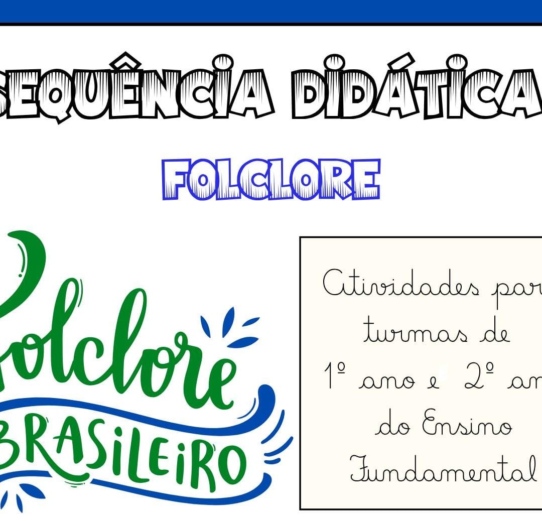 SEQUÊNCIA DIDÁTICA – FOLCLORE | 1º E 2º ANO