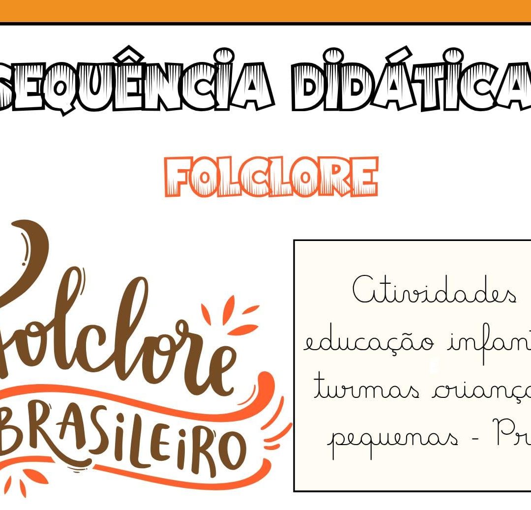 SEQUÊNCIA DIDÁTICA – FOLCLORE | EDUCAÇÃO INFANTIL (PRÉ)