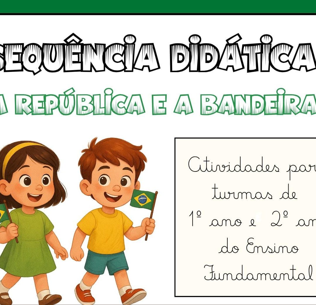 SEQUÊNCIA DIDÁTICA – A REPÚBLICA E A BANDEIRA | 1º E 2º ANO DO ENSINO FUNDAMENTAL